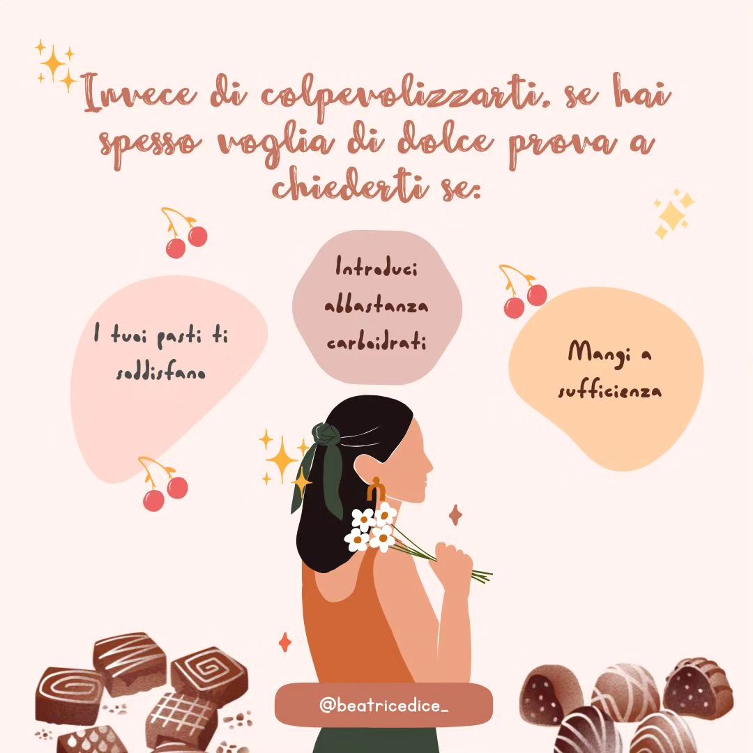 Ti capita spesso di provare un desiderio intenso di dolce?🍭

Il nostro corpo spesso sfrutta tanti "campanellini" d'allarme, come abbiamo detto già tante volte, la visione alimenti giusti/sbagliati di sicuro non aiuta. Più tendi ad auto-proibirti e a privarti dei dolci, più il pensiero si sposterà frequentemente su di loro. Proprio per questo è importante abbandonare questa visione ed imparare ad ascoltarsi.

Oltre a questo ci sono dei fattori che inducono una voglia di dolce marcata, è come se il vostro corpo vi stesse facendo notare qualcosa.

Ad esempio:
🍭Prepari pasti che non ti soddisfano: mangi sempre le stesse cose o mangi qualcosa che non ti va di mangiare;
🍭Non assumi abbastanza carboidrati: sono la "benzina" del nostro corpo, se manca la benzina la macchina non parte!
🍭Restringi o non soddisfi i tuoi fabbisogni.

La voglia di dolce è normale, tutti abbiamo una predisposizione innata verso il dolce perché il glucosio è fondamentale per il nostro metabolismo. Se ti sembra che sia però continua, eccessiva e fastidiosa prova a pensare alle cose di cui ti ho parlato nel post🍫.